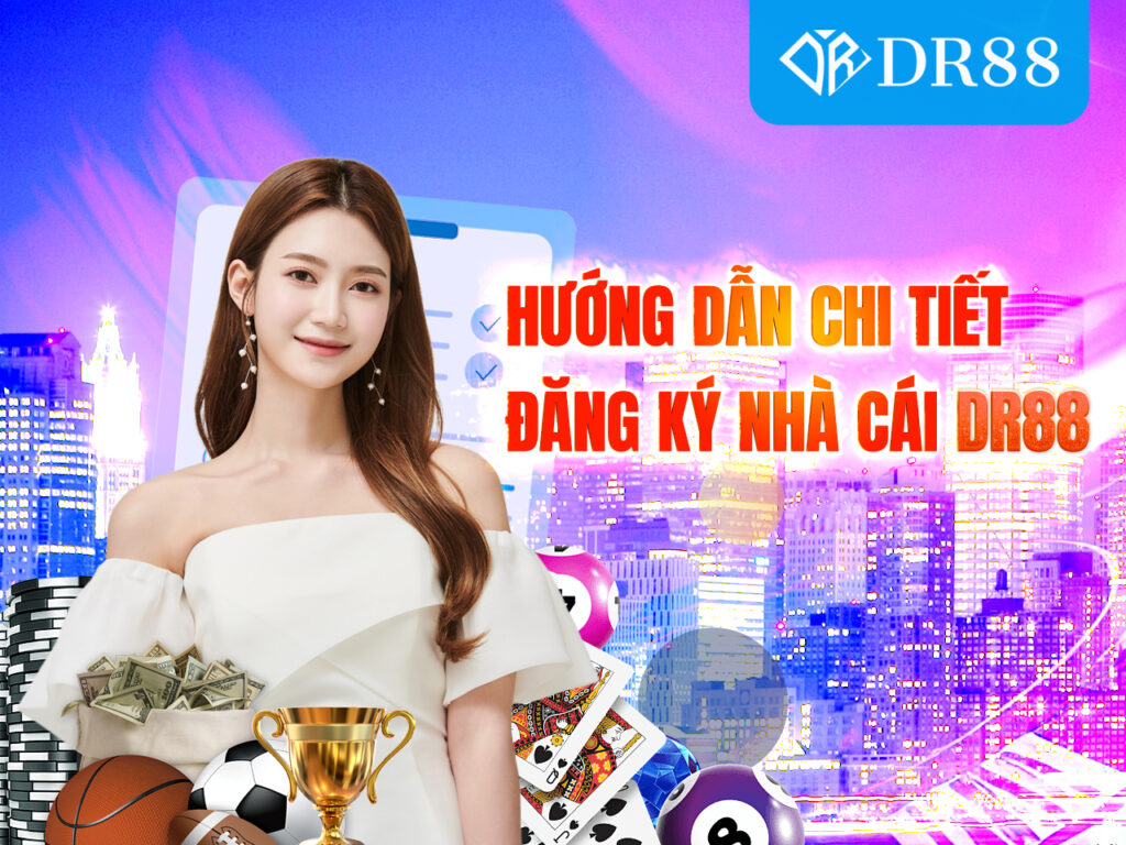 Hướng Dẫn Đăng Ký Và Đăng Nhập DR88