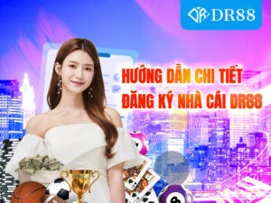 Hướng Dẫn Đăng Ký Và Đăng Nhập DR88