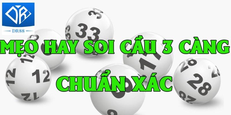 Soi Cầu 3 Càng - Tổng Hợp Một Số Cách Soi Hiệu Quả